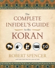 The Complete Infidel's Guide to the Koran (Complete Infidel's Guides) Cover Image