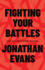 Fighting Your Battles: Every Christian's Playbook for Victory By Jonathan Evans Cover Image