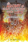 An Agony of Flame and the Fury and the Mire By S. W. Douglas Cover Image
