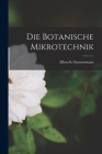 Die Botanische Mikrotechnik By Albrecht Zimmermann Cover Image