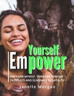 Yourself Empower: Empower Myself Through Positive Thoughts and Eliminate Negativity - Self Growth with Daily Gratitude Serve As A Guide By Janelle Morgan Cover Image