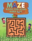 Maze Book For Kids Ages 5-12: Awosome Fun and Challenging Brain Games for Kids By Justine Houle Cover Image