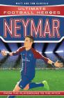 Neymar: From the Playground to the Pitch (Heroes) By Matt Oldfield, Tom Oldfield Cover Image