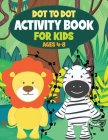 Dot to Dot Activity Book for Kids: Connect the Dots and Coloring Fun for Kids Ages 4-8 By Teylan Borens Cover Image