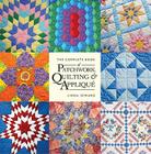 The Complete Book of Patchwork, Quilting & Applique Cover Image