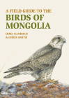 A Field Guide to the Birds of Mongolia Cover Image