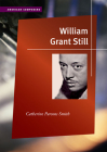 William Grant Still (American Composers) By Catherine Parsons Smith Cover Image