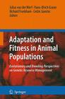 Adaptation and Fitness in Animal Populations: Evolutionary and Breeding Perspectives on Genetic Resource Management By Julius Van Der Werf (Editor), Hans-Ulrich Graser (Editor), Richard Frankham (Editor) Cover Image
