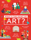What's the Point of Art? (DK What's the Point of?) By DK Cover Image