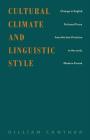 Cultural Climate and Linguistic Style: Change in English Fictional Prose from the Late Victorian to the Early Modern Period By Gillian Cawthra Cover Image