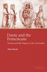 Dante and the Franciscans: Poverty and the Papacy in the 'Commedia' (Cambridge Studies in Medieval Literature #52) Cover Image
