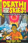Death from the Skies!: The Science Behind the End of the World By Philip Plait, Ph.D. Cover Image