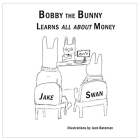 Bobby the Bunny Learns all about Money Cover Image