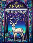 Animal Stained Glass Coloring Book for Adults: Majestic Wildlife in Glass - Relax and Unwind with Vibrant Designs By Laura Seidel Cover Image