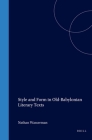 Style and Form in Old-Babylonian Literary Texts (Cuneiform Monographs #27) By Nathan Wasserman Cover Image