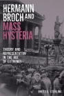 Hermann Broch and Mass Hysteria: Theory and Representation in the Age of Extremes (Studies in German Literature Linguistics and Culture #228) By Brett E. Sterling Cover Image