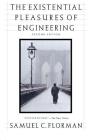 The Existential Pleasures of Engineering By Samuel C. Florman Cover Image