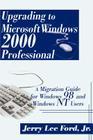 Upgrading to Microsoft Windows 2000 Professional: A Migration Guide for Windows 98 and Windows NT Users Cover Image