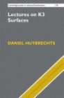 Lectures on K3 Surfaces (Cambridge Studies in Advanced Mathematics #158) By Daniel Huybrechts Cover Image