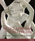 Neoclassicism & Romanticism: Architecture, Sculpture, Painting, Drawing Cover Image