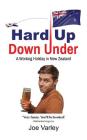 Hard Up Down Under: A Working Holiday in New Zealand Cover Image