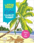 Large Print Calm Color-by-Number By Editors of Thunder Bay Press Cover Image