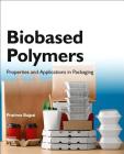 Biobased Polymers: Properties and Applications in Packaging By Pratima Bajpai Cover Image