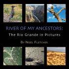 River of My Ancestors: The Rio Grande in Pictures Cover Image