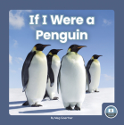 If I Were a Penguin By Meg Gaertner Cover Image