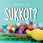 What is Sukkot?: Your guide to the unique traditions of the Jewish Festival of Huts Cover Image