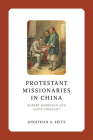 Protestant Missionaries in China: Robert Morrison and Early Sinology Cover Image