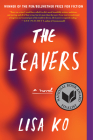 The Leavers (National Book Award Finalist): A Novel By Lisa Ko Cover Image