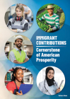 Immigrant Contributions: Cornerstone of American Prosperity Cover Image