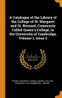A Catalogue of the Library of the College of St. Margaret and St. Bernard, Commonly Called Queen's College, in the University of Cambridge, Volume 1, Cover Image