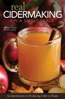 Real Cidermaking on a Small Scale: An Introduction to Producing Cider at Home By Michael Pooley, John Lomax Cover Image