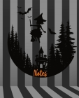 Notes: Black and Gray Striped Witch Notebook-7.5 x 9.25-110 Pages-Wide-Ruled- Perfect for Halloween or Fun Party Favor-Use fo By Fun Festive Press Cover Image