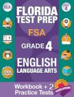 Florida Test Prep FSA Grade 4 ENGLISH: Workbook and 2 FSA Practice Tests: FSA Practice Test Book Grade 4, Workbook English Grade 4, Florida Workbook E By Fsa Test Prep Team Cover Image