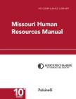 Missouri Human Resources Manual (HR Compliance Library) By Erin Schilling, Shapardanis Alex (Editor), Polsinelli Cover Image