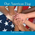 Our American Flag By Leah Marrs Temple Cover Image