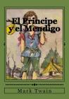 El Principe y el Mendigo By Andrea Gouveia (Editor), Andrea Gouveia (Translator), Mark Twain Cover Image