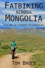 Fatbiking across Mongolia: A 2,000 kilometre bikepacking adventure Cover Image