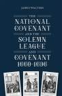 The National Covenant and the Solemn League and Covenant, 1660-1696 (Studies in Early Modern Cultural #46) By James Walters Cover Image