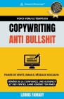 Copywriting Anti Bullshit - Pages de Vente, Emails, Réseaux Sociaux: Génère de la Confiance, une Audience et des Ventes, Sans Vendre ton Âme! Cover Image