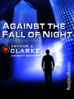 Against the Fall of Night By Arthur C. Clarke Cover Image