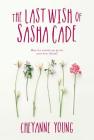 The Last Wish of Sasha Cade By Cheyanne Young Cover Image