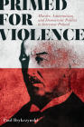 Primed for Violence: Murder, Antisemitism, and Democratic Politics in Interwar Poland Cover Image