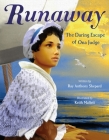 Runaway: The Daring Escape of Ona Judge By Ray Anthony Shepard, Keith Mallett (Illustrator) Cover Image