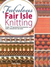 Fabulous Fair Isle Knitting By Patty Knox Cover Image