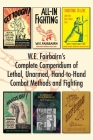 W.E. Fairbairn's Complete Compendium of Lethal, Unarmed, Hand-to-Hand Combat Methods and Fighting Cover Image