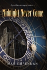 Midnight Never Come By Marie Brennan (Actor) Cover Image